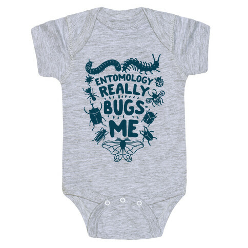 Entomology Really Bugs Me Baby One-Piece