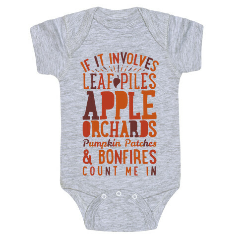 If it Involves Leaf Piles, Apple Orchards, Pumpkin Patches & Bonfires Count Me in Baby One-Piece