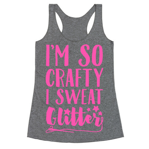 I'm So Crafty I Sweat Glitter Racerback Tank Top