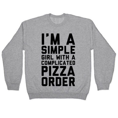 I'm A Simple Girl With A Complicated Pizza Order Pullover