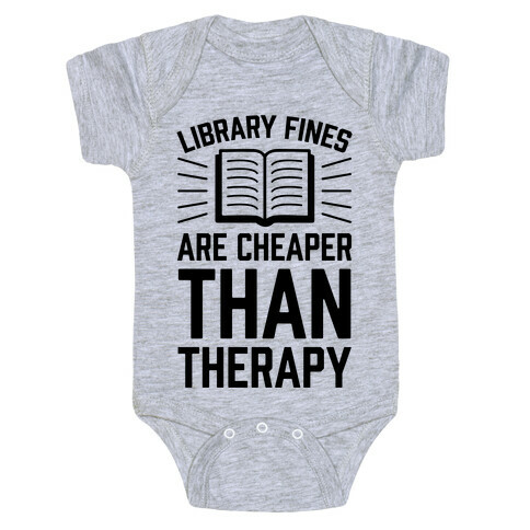 Library Fines Are Cheaper Than Therapy Baby One-Piece
