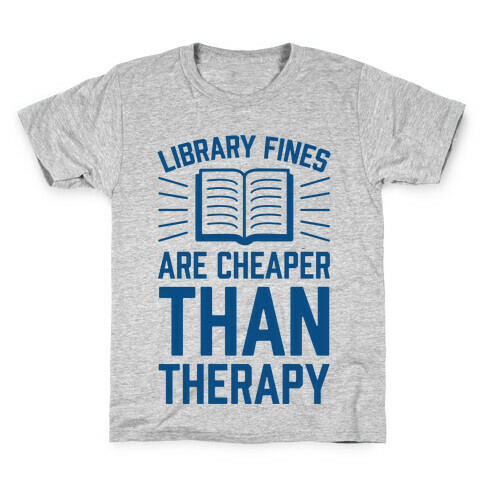 Library Fines Are Cheaper Than Therapy Kids T-Shirt