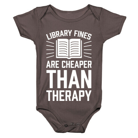 Library Fines Are Cheaper Than Therapy Baby One-Piece