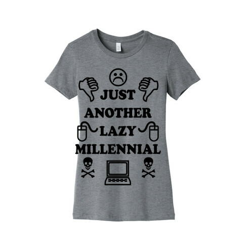 Just Another Lazy Millennial Womens T-Shirt