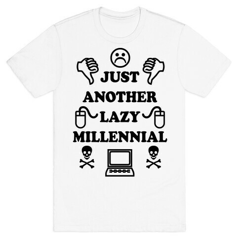 Just Another Lazy Millennial T-Shirt