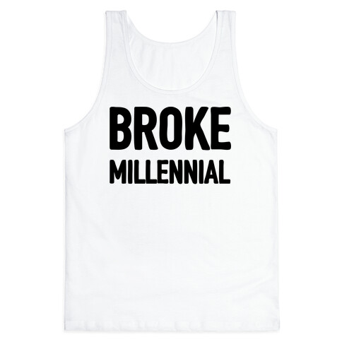 Broke Millennial Tank Top