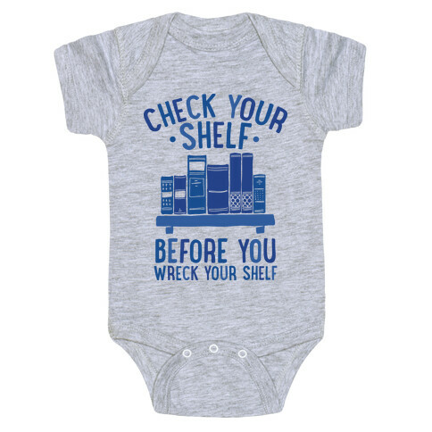 Check Your Shelf Before You Wreck Your Shelf Baby One-Piece