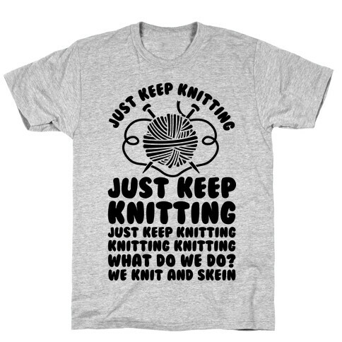 Just Keep Knitting T-Shirt