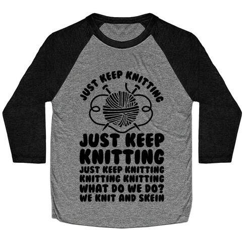 Just Keep Knitting Baseball Tee