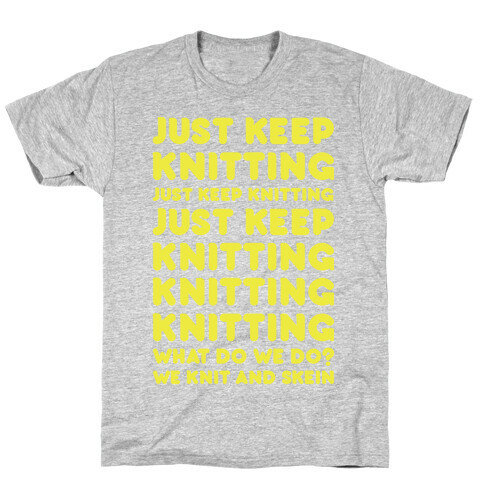 Just Keep Knitting T-Shirt