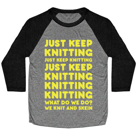 Just Keep Knitting Baseball Tee