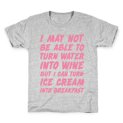 I Can Turn Ice Cream into Breakfast Kids T-Shirt