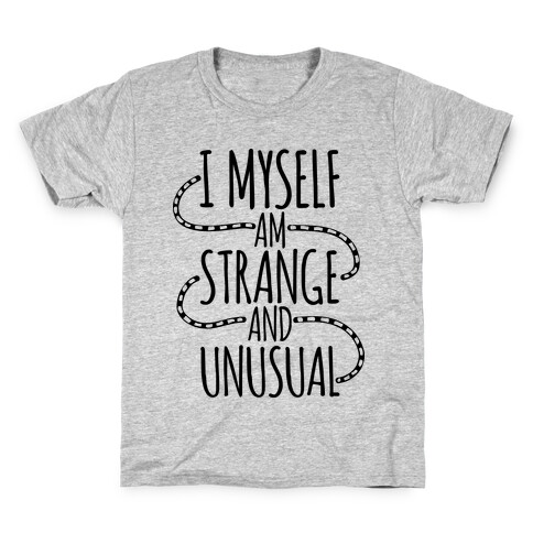 I Myself am Strange and Unusual Kids T-Shirt