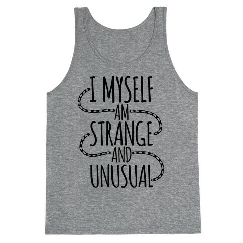 I Myself am Strange and Unusual Tank Top