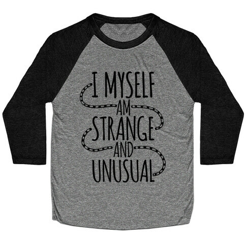 I Myself am Strange and Unusual Baseball Tee