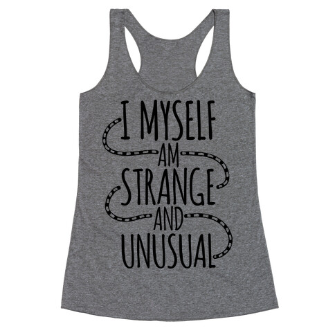 I Myself am Strange and Unusual Racerback Tank Top