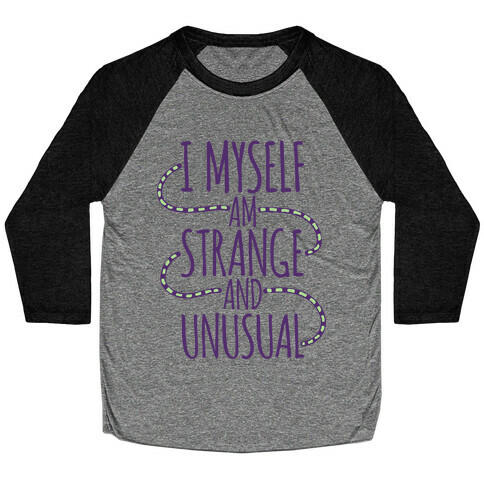 I Myself am Strange and Unusual Baseball Tee