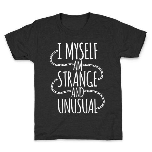 I Myself am Strange and Unusual Kids T-Shirt