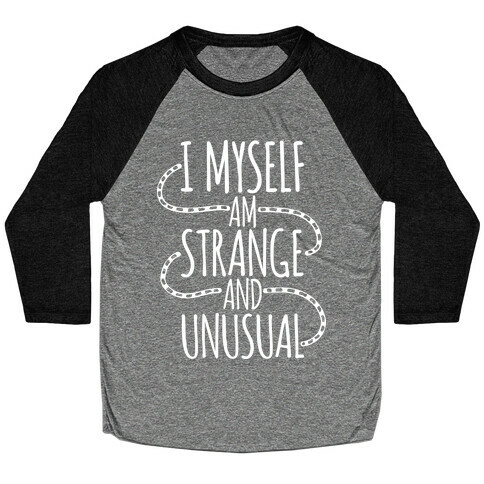 I Myself am Strange and Unusual Baseball Tee