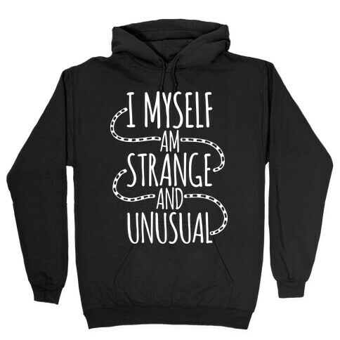 I Myself am Strange and Unusual Hooded Sweatshirt