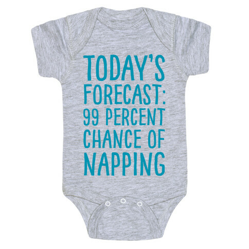 Today's Forecast: 99 Percent Chance Of Napping Baby One-Piece