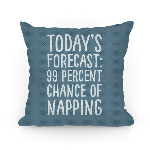 Today's Forecast: 99 Percent Chance Of Napping Pillow