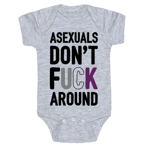 Asexuals Don't F*** Around Baby One-Piece