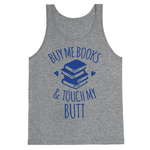 Buy Me Books and Touch My Butt Tank Top