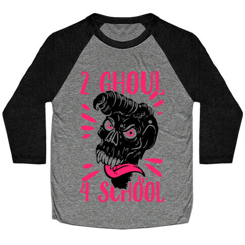 2 Ghoul 4 School Baseball Tee