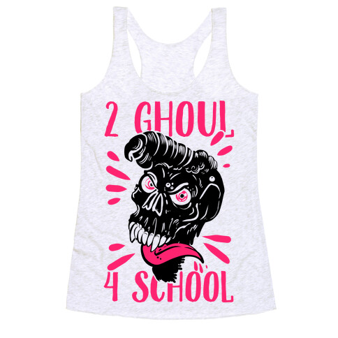 2 Ghoul 4 School Racerback Tank Top