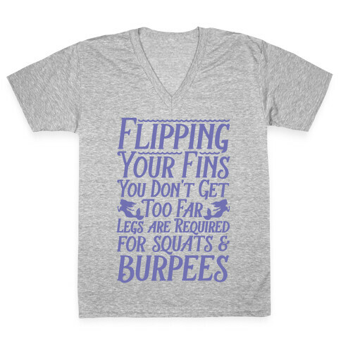 Legs Are Required For Squats and Burpees V-Neck Tee Shirt