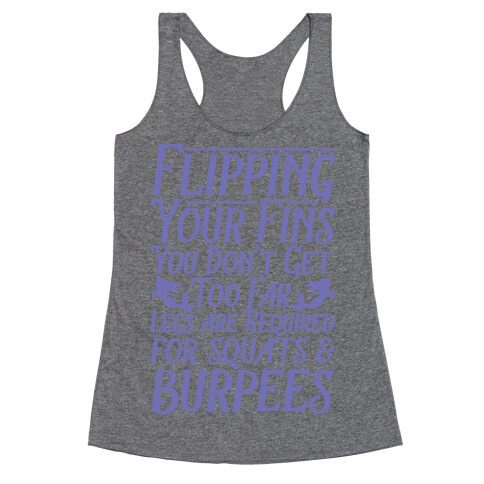 Legs Are Required For Squats and Burpees Racerback Tank Top