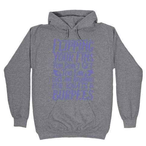 Legs Are Required For Squats and Burpees Hooded Sweatshirt
