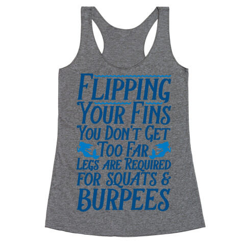Legs Are Required For Squats and Burpees Racerback Tank Top