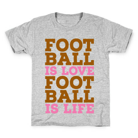 Football is Love Football is Life Kids T-Shirt