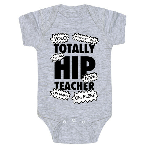 Totally Hip Teacher Baby One-Piece