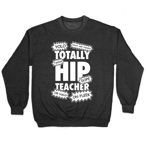 Totally Hip Teacher Pullover