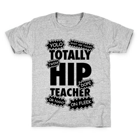 Totally Hip Teacher Kids T-Shirt