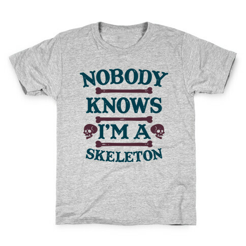 Nobody Knows I'm a Skeleton Kids T-Shirt