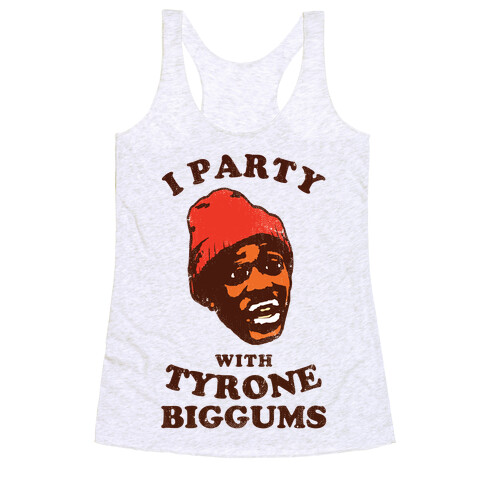 I Party with Tyrone Biggums (vintage) Racerback Tank Top