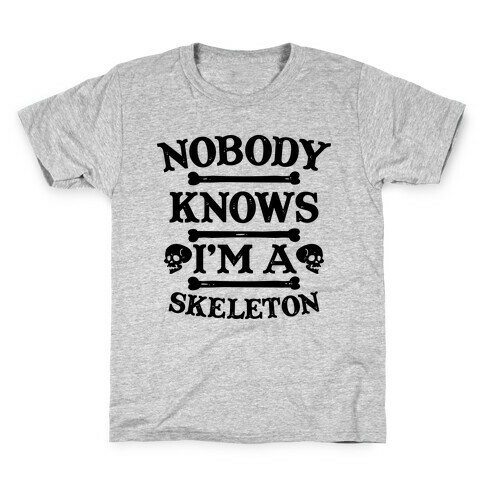 Nobody Knows I'm a Skeleton Kids T-Shirt