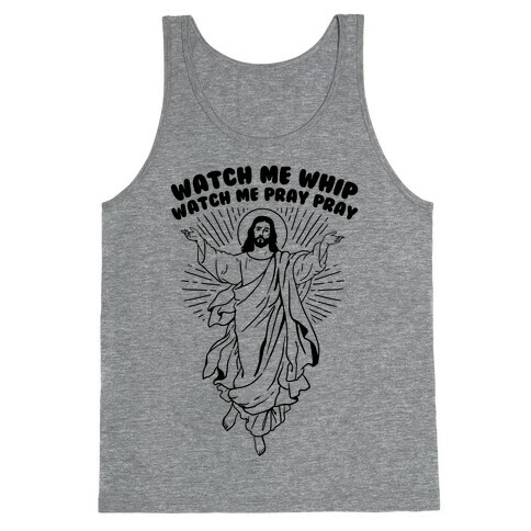 Watch Me Whip Watch Me Pray Pray Tank Top