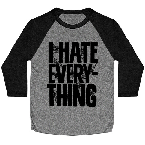 I Hate Everything Baseball Tee