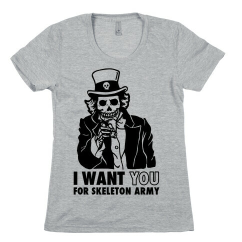 I Want You to Join Skeleton Army Womens T-Shirt