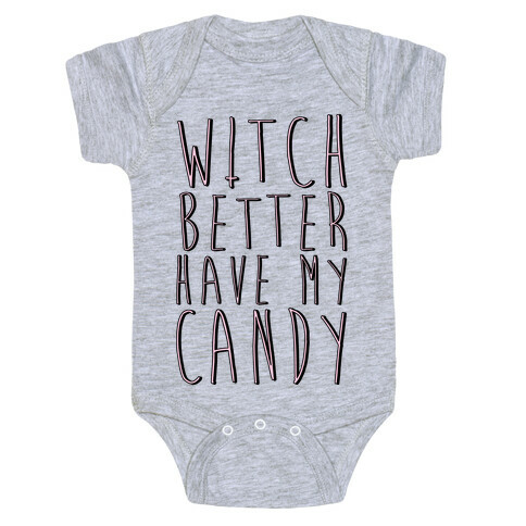Witch Better Have My Candy Baby One-Piece