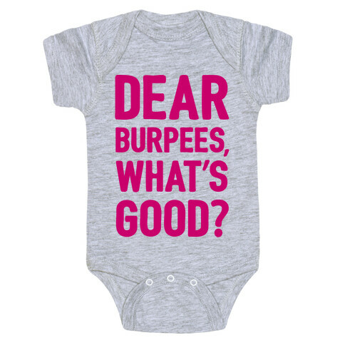 Dear Burpees What's Good Baby One-Piece