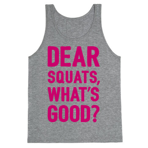 Dear Squats What's Good Tank Top