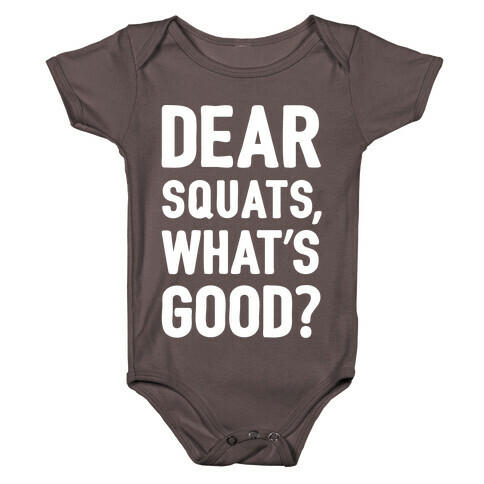 Dear Squats What's Good Baby One-Piece