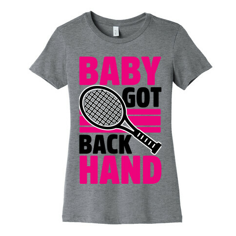 Baby Got Backhand Womens T-Shirt