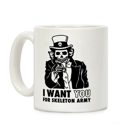 I Want You to Join Skeleton Army Coffee Mug